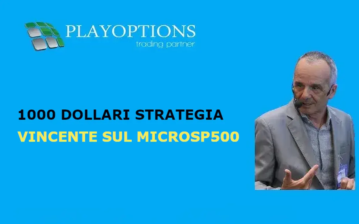 1000 Dollari Strategia Vincente sul MicroSP500 – PlayOptions