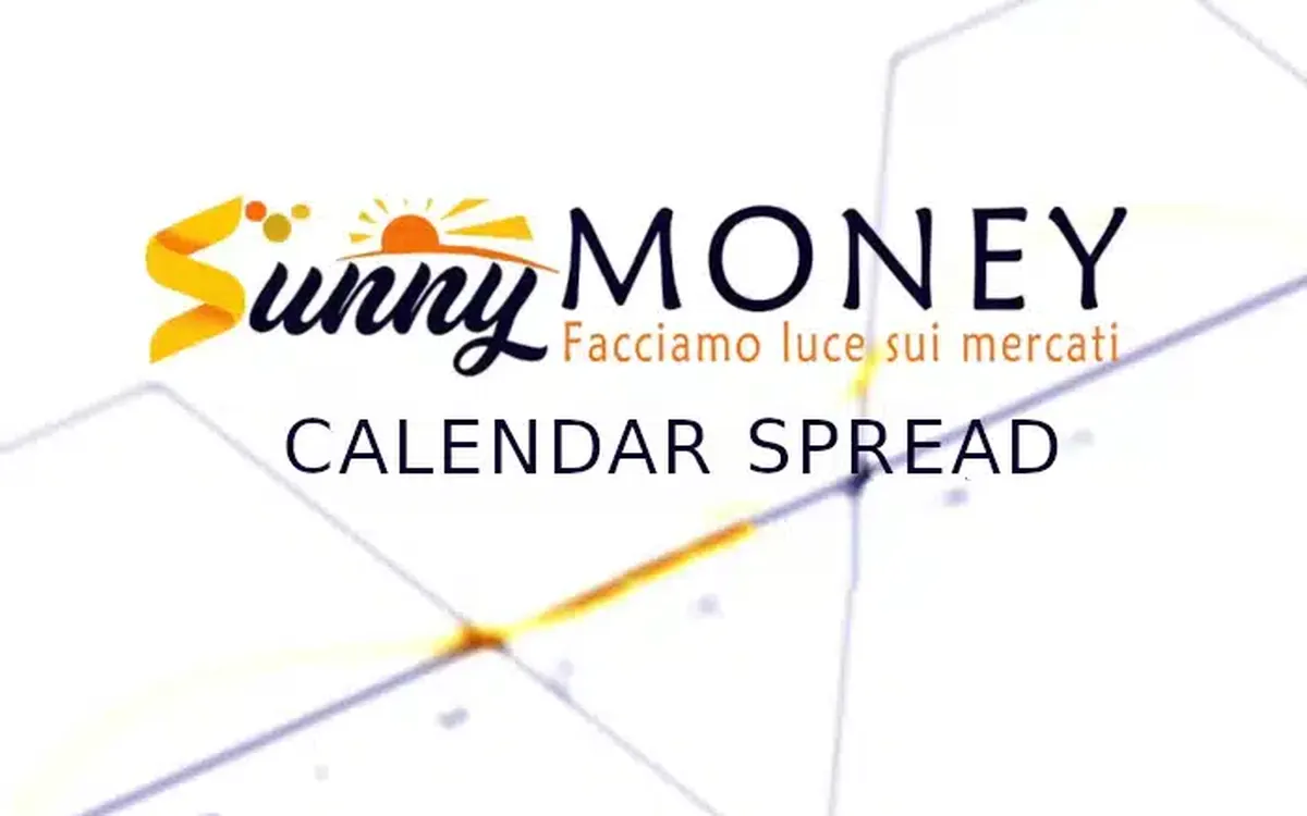 Calendar Spread – Sunny Money