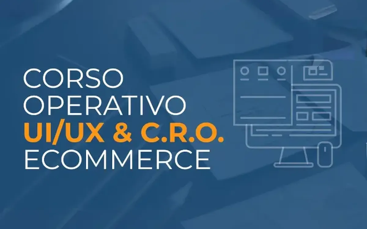 Corso UI/UX e CRO per Ecommerce – Ecommerce School