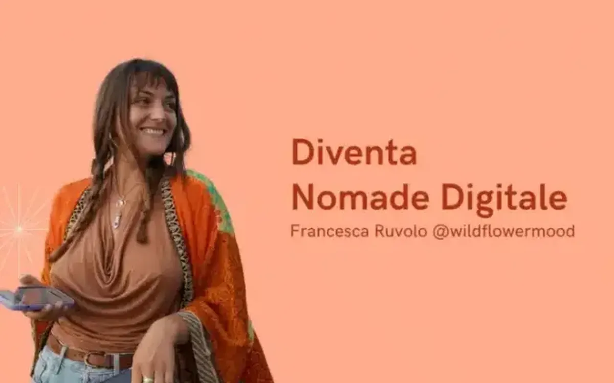 Diventa Nomade Digitale – Francesca Ruvolo