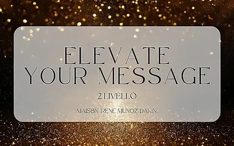 Elevate Your Message (II Livello) – Irene Muñoz Dakini