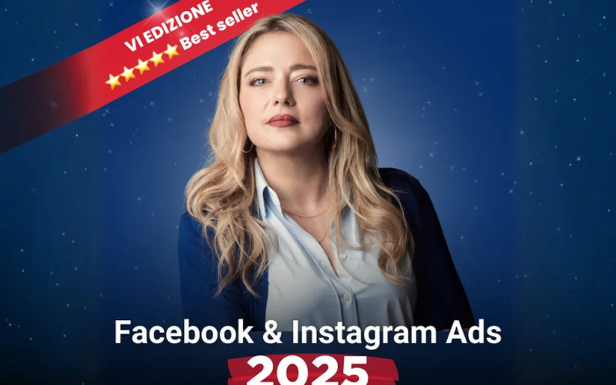 Facebook e Instagram Ads dalla A alla Z (VI edizione) – Veronica Gentili