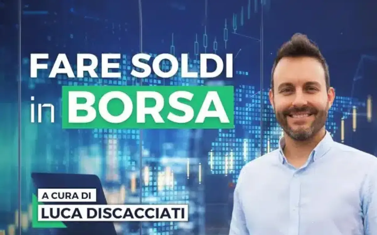 Fare soldi in Borsa – Luca Discacciati (Investire.biz)