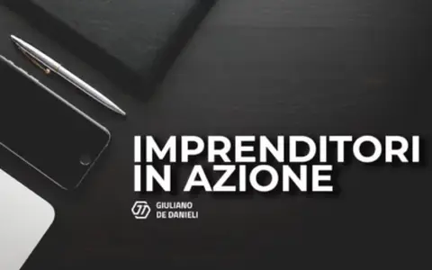 Imprenditori in Azione – Giuliano de Danieli