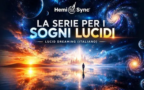 La Serie per i Sogni Lucidi (Lucid Dreaming Series – Italian) – Hemi-Sync