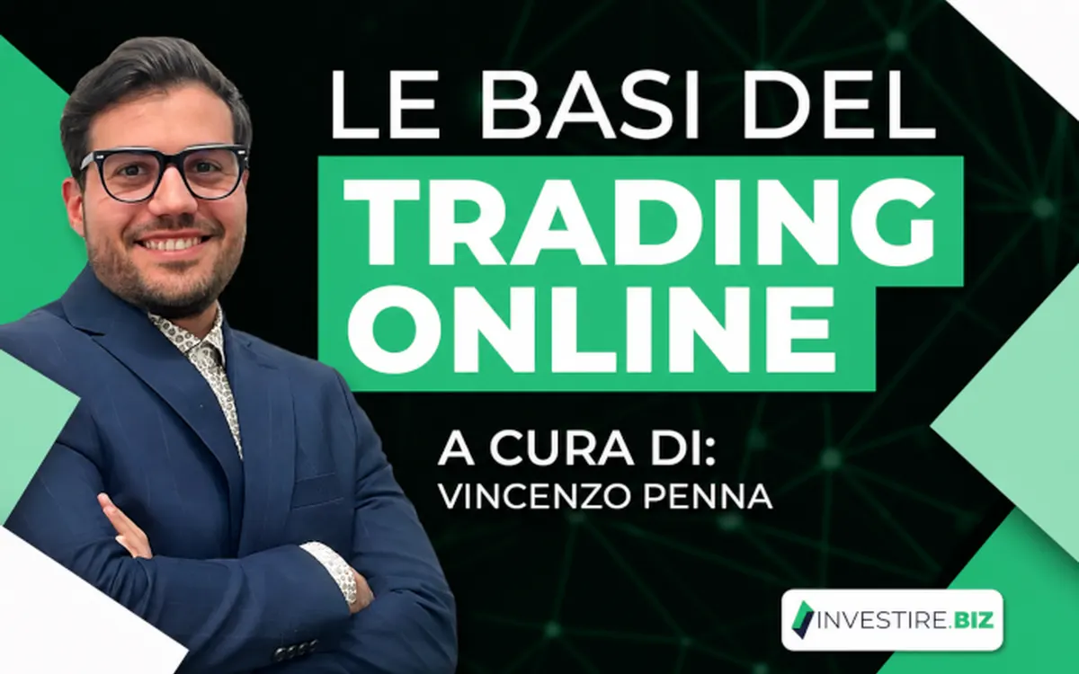 Le Basi del Trading Online – Vincenzo Penna (Investire.biz)
