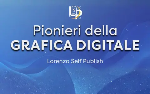 Pionieri della Grafica Digitale – Lorenzo Self Publish