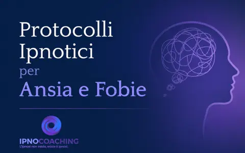 Protocolli Ipnotici per Ansia e Fobie – Ipnocoaching