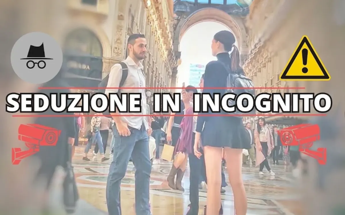 Seduzione in Incognito – Luca di Approcciala.it